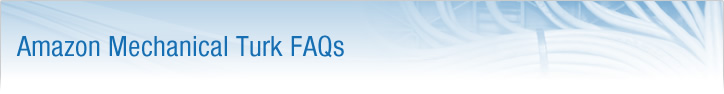 Amazon Mechanical Turk FAQs Amazon Mechanical Turk FAQs